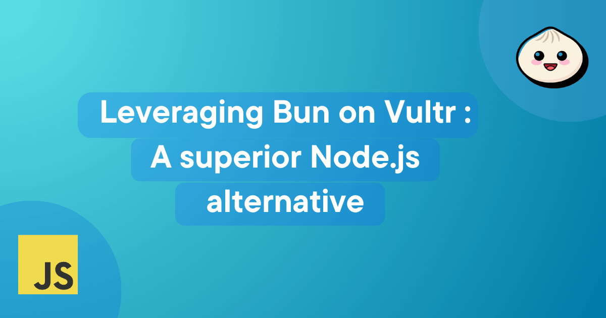 Title text reads Leveraging Bun on Vultr: A superior Node.js alternative. On a blue background, there's a playful bunny icon in the top right corner and the JavaScript logo in the bottom left corner.
