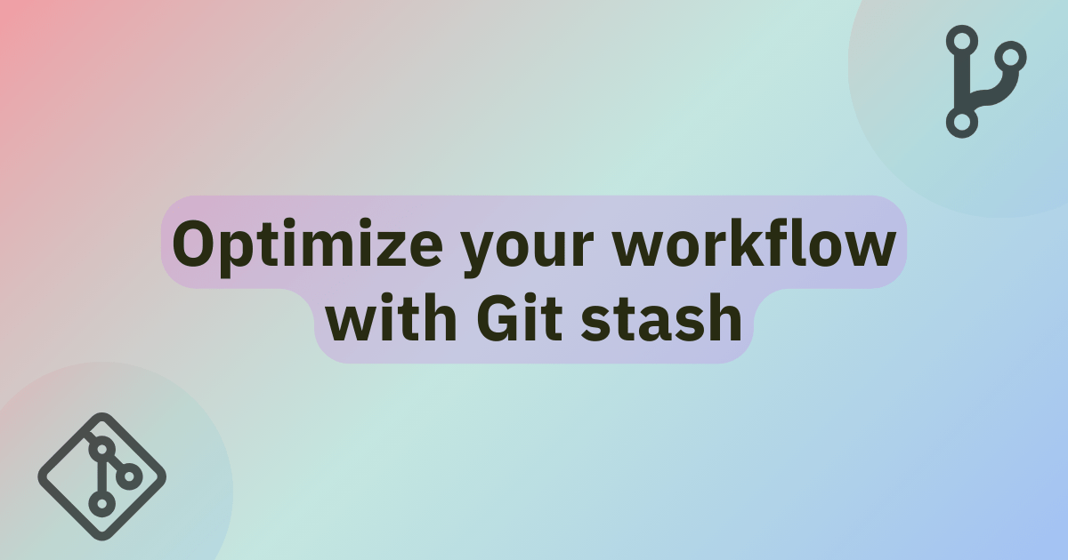 Optimize your workflow with Git stash title over a gradient background. A git icon in the bottom-left corner. A git "branch" icon in the top-right corner.